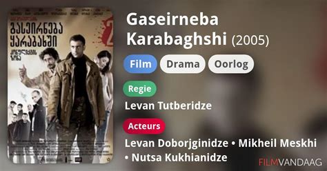 Gaseirneba Karabaghshi (2005) film online,Levan Tutberidze,Levan Doborjginidze,Misha Meskhi,Nutsa Kukhianidze,Dasha Drozdovskaja